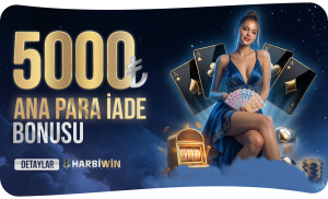 Harbiwin 5000 TL Ana Para İade Bonusu